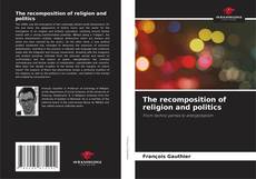 Capa do livro de The recomposition of religion and politics 