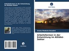 Bookcover of Arbeitsformen in der Entwicklung im Attiéké-Sektor