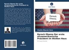 Barack Obama Der erste afroamerikanische Präsident im Weißen Haus kitap kapağı