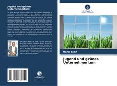 Bookcover of Jugend und grünes Unternehmertum