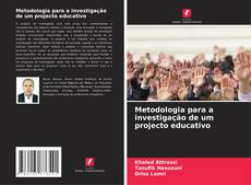 Buchcover von Metodologia para a investigação de um projecto educativo