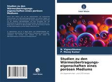Buchcover von Studien zu den Wärmeübertragungs-eigenschaften eines porösen Mediums