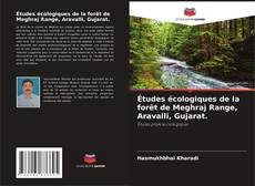 Copertina di Études écologiques de la forêt de Meghraj Range, Aravalli, Gujarat.