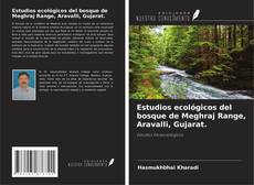 Estudios ecológicos del bosque de Meghraj Range, Aravalli, Gujarat. kitap kapağı