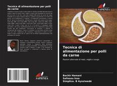 Portada del libro de Tecnica di alimentazione per polli da carne