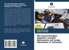 Copertina di Die Auswirkungen digitaler sozialer Netzwerke auf junge Menschen in Tunesien