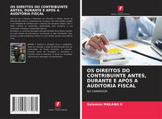 Bookcover of OS DIREITOS DO CONTRIBUINTE ANTES, DURANTE E APÓS A AUDITORIA FISCAL