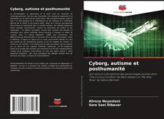 Cyborg, autisme et posthumanité kitap kapağı