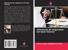 Couverture de Interesses de segurança em bens futuros