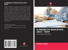 O PROJECTO EDUCATIVO 2022 - 2024 kitap kapağı