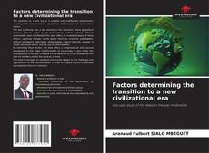 Bookcover of Factors determining the transition to a new civilizational era