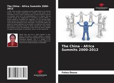 Copertina di The China - Africa Summits 2000-2012
