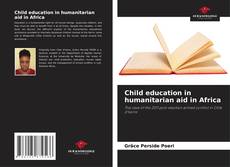 Child education in humanitarian aid in Africa kitap kapağı