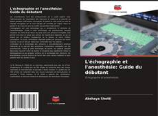 L'échographie et l'anesthésie: Guide du débutant kitap kapağı