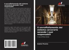 Bookcover of Il sovraffollamento del sistema carcerario secondo i suoi responsabili