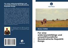 Capa do livro de Für eine widerstandsfähige und umweltfreundliche Demokratische Republik Kongo 