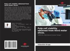 Pulp cell viability obtained from third molar slices.的封面