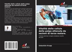 Buchcover von Vitalità delle cellule della polpa ottenuta da sezioni di terzo molare.