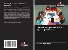 Couverture de Lavoro di squadra nelle scuole primarie