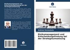 Couverture de Risikomanagement und Entscheidungsfindung bei der Strategieumsetzung