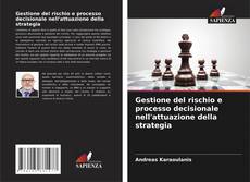 Capa do livro de Gestione del rischio e processo decisionale nell'attuazione della strategia 