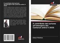 Il contributo del turismo all'emergere del Camerun entro il 2035的封面