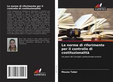 Couverture de Le norme di riferimento per il controllo di costituzionalità