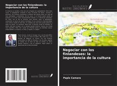 Copertina di Negociar con los finlandeses: la importancia de la cultura