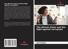 Bookcover of The African Union and the fight against corruption