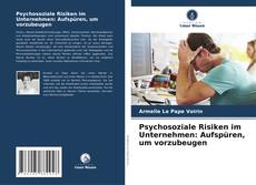 Psychosoziale Risiken im Unternehmen: Aufspüren, um vorzubeugen kitap kapağı