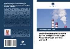 Buchcover von Schwermetallemissionen aus Wärmekraftwerken: Auswirkungen auf die Umwelt