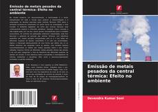 Copertina di Emissão de metais pesados da central térmica: Efeito no ambiente