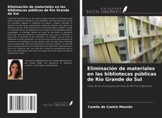 Bookcover of Eliminación de materiales en las bibliotecas públicas de Rio Grande do Sul