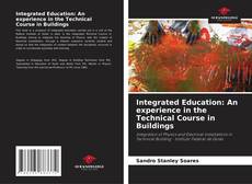 Bookcover of Integrated Education: An experience in the Technical Course in Buildings