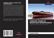 Capa do livro de FOREIGN TRADE IN BRAZILIAN AGRIBUSINESS 