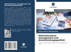 Bookcover of Administratives management und dienstleistungsqualität