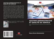 Bookcover of GESTION ADMINISTRATIVE ET QUALITÉ DU SERVICE