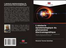 Buchcover von L'obstacle épistémologique du phénomène électromagnétique