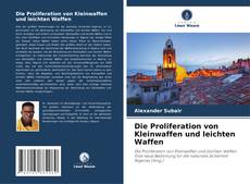 Bookcover of Die Proliferation von Kleinwaffen und leichten Waffen