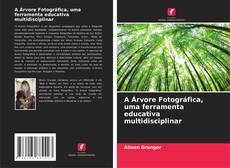 Buchcover von A Árvore Fotográfica, uma ferramenta educativa multidisciplinar