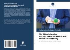 Capa do livro de Die Zitadelle der Nachrichtenredaktion und Berichterstattung 