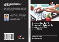 Обложка Prospettiva dell'E-banking in Gujarat: Da una prospettiva descrittiva