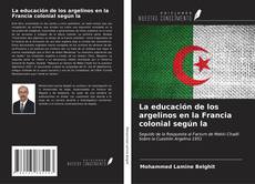 Capa do livro de La educación de los argelinos en la Francia colonial según la 