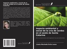 Copertina di Impacto ambiental y social de la cría de cerdos en el oeste de Santa Catarina