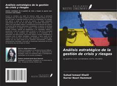 Análisis estratégico de la gestión de crisis y riesgos的封面