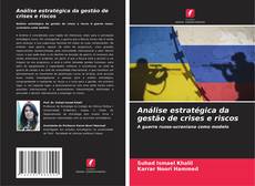 Bookcover of Análise estratégica da gestão de crises e riscos