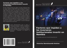 Copertina di Factores que impiden a los inversores institucionales invertir en Namibia