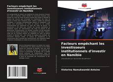 Buchcover von Facteurs empêchant les investisseurs institutionnels d'investir en Namibie