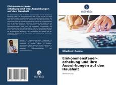 Bookcover of Einkommensteuer- erhebung und ihre Auswirkungen auf den Haushalt