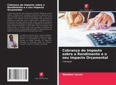 Portada del libro de Cobrança do Imposto sobre o Rendimento e o seu Impacto Orçamental